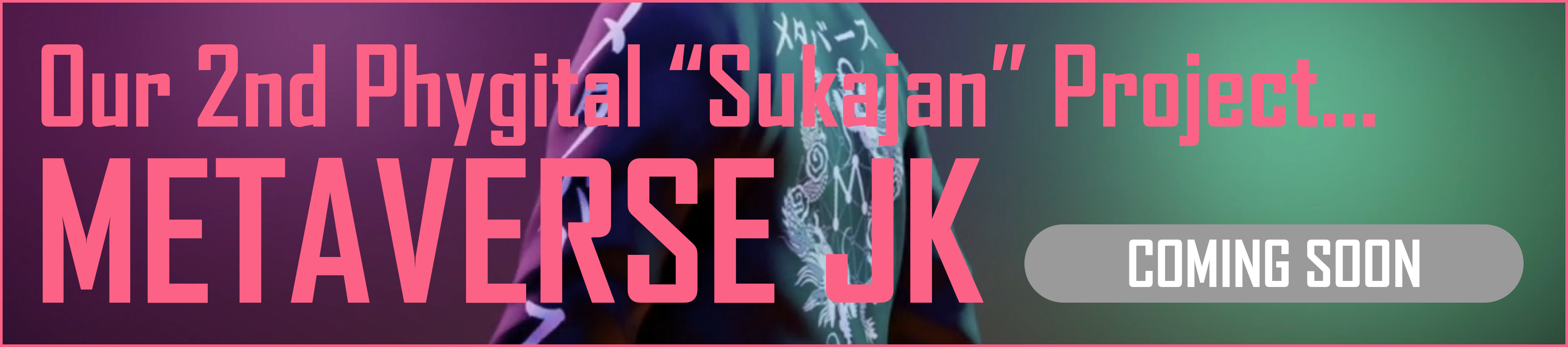 Our 2nd Phygital “Sukajan” Project... METAVERSE JK coming soon.